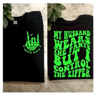 Funny Wife shirt I control the zipper humor retro cute black and lime green